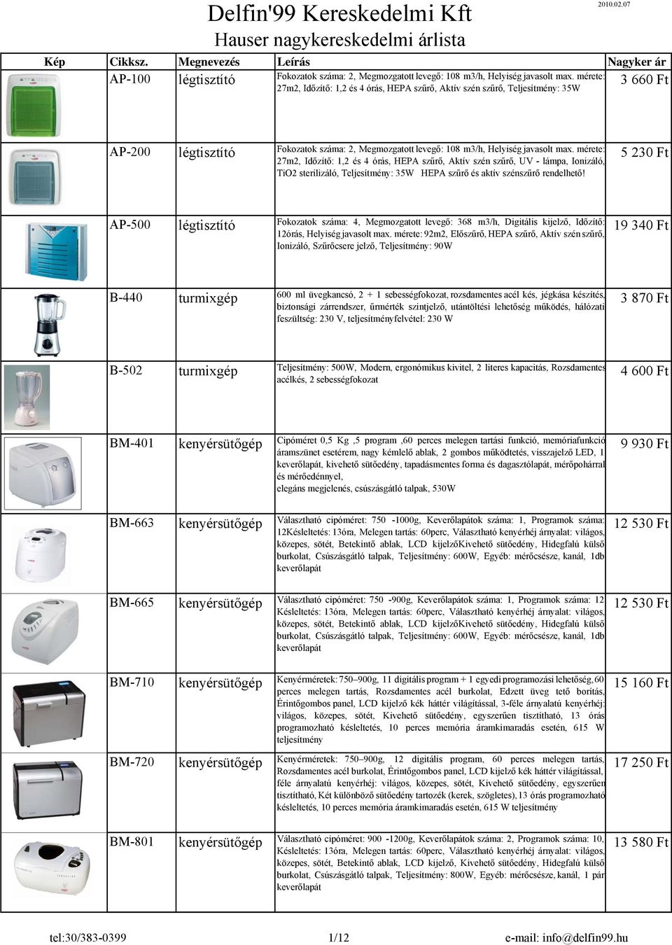 mérete: 27m2, Időzítő: 1,2 és 4 órás, HEPA szűrő, Aktív szén szűrő, UV - lámpa, Ionizáló, TiO2 sterilizáló, Teljesítmény: 35W HEPA szűrő és aktív szénszűrő rendelhető!