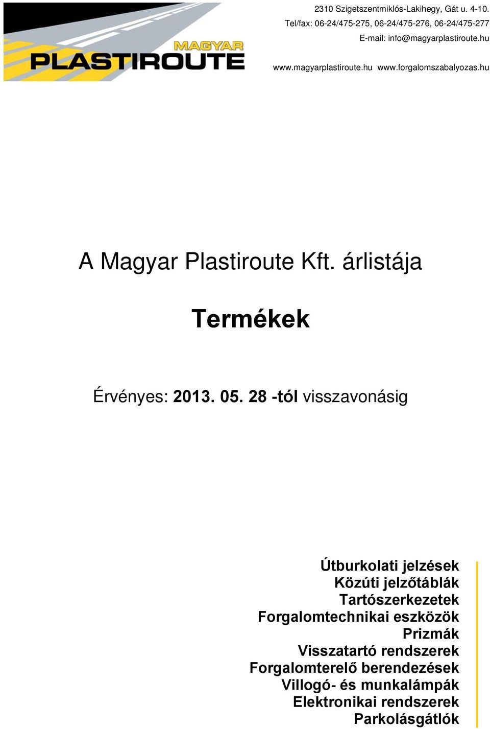 hu A árlistája Termékek Érvényes: 2013. 05.
