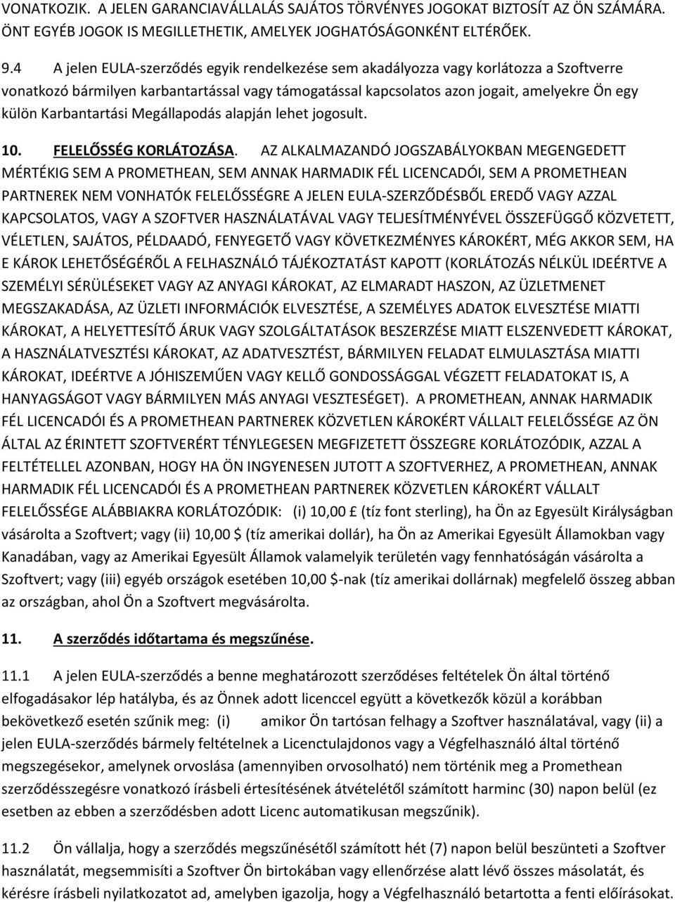 Karbantartási Megállapodás alapján lehet jogosult. 10. FELELŐSSÉG KORLÁTOZÁSA.