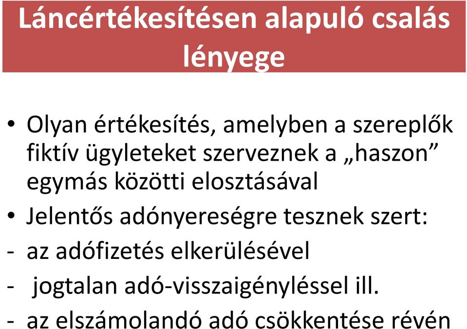 elosztásával Jelentős adónyereségre tesznek szert: - az adófizetés