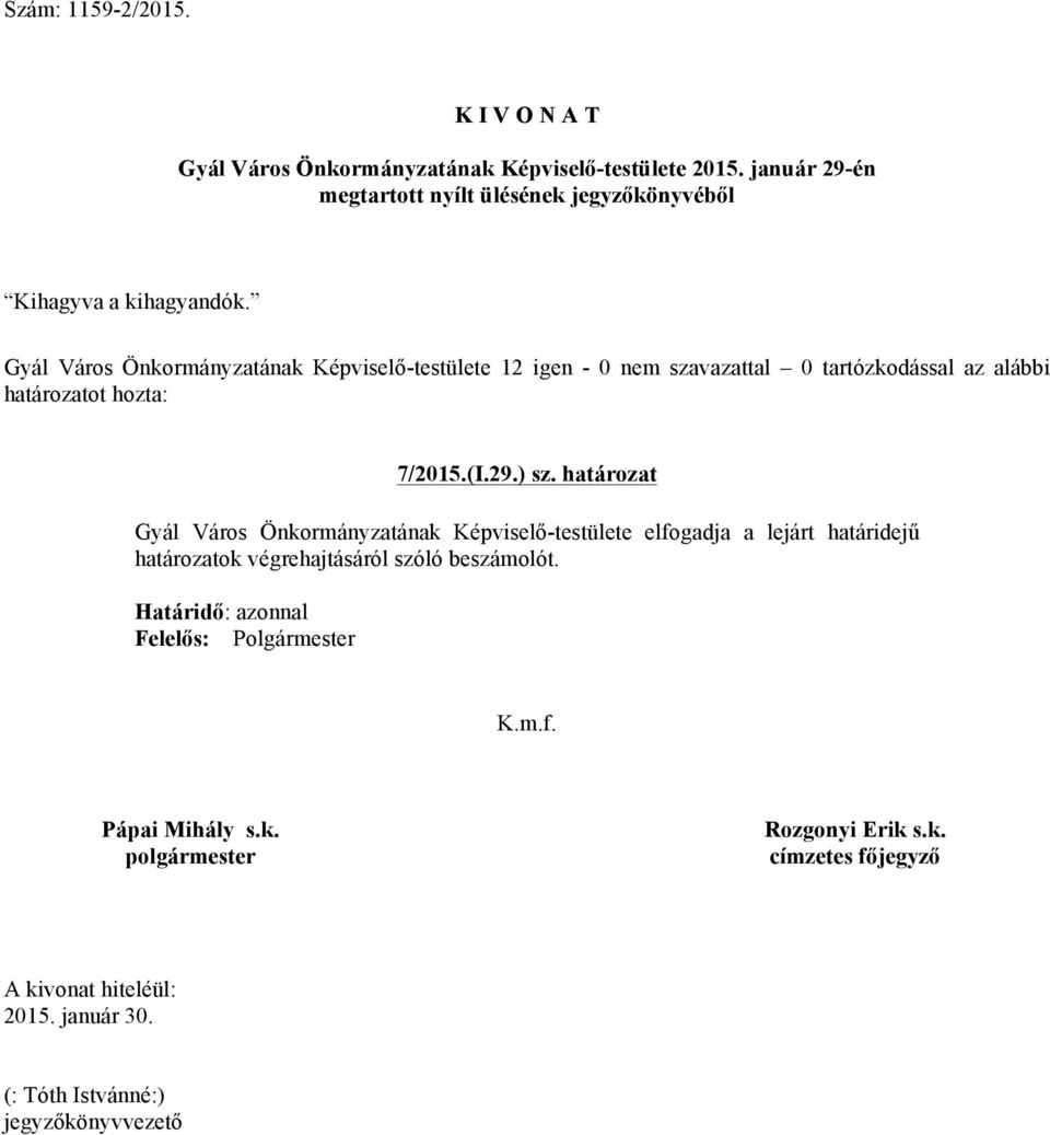 határozat Gyál Város Önkormányzatának Képviselő-testülete elfogadja a