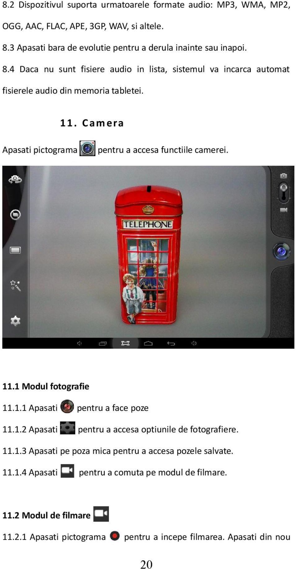 4 Daca nu sunt fisiere audio in lista, sistemul va incarca automat fisierele audio din memoria tabletei. 1 1.