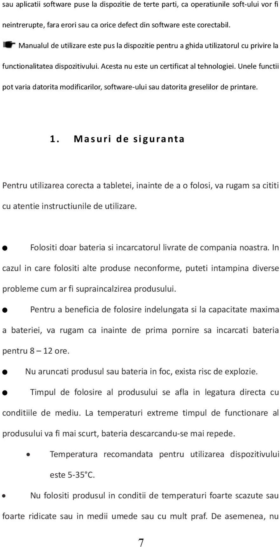 Unele functii pot varia datorita modificarilor, software-ului sau datorita greselilor de printare. 1.