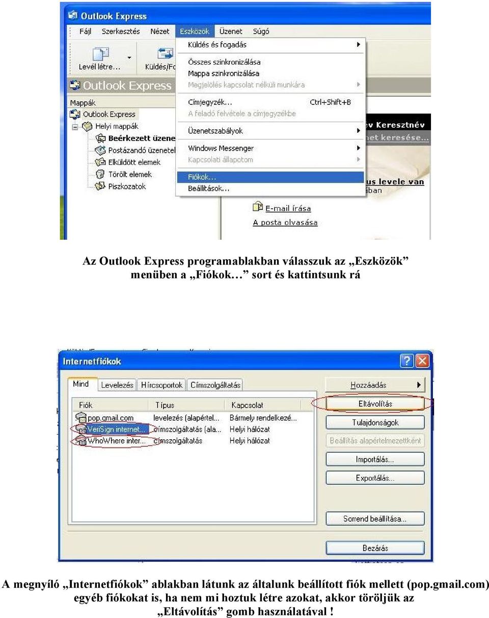 az általunk beállított fiók mellett (pop.gmail.