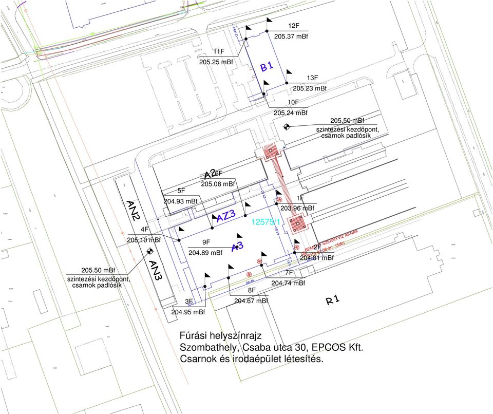 50 mbf szintezési kezdőpont, csarnok padlósík 838 Raktár AN AN3 árok 4F 05.0 mbf 5F 04.93 mbf 3F Üzemcsarnok 04.95 mbf A 6F 05.08 mbf 9F 04.89 mbf AZ3 A3 3.3 44.