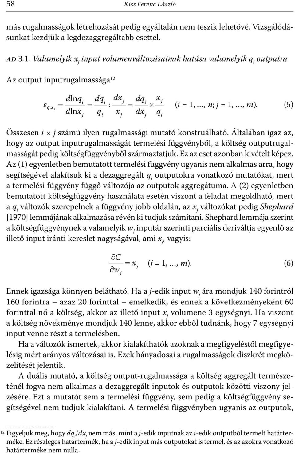 (5) Összesen j számú lyen rugalmasság mutató konstruálható.