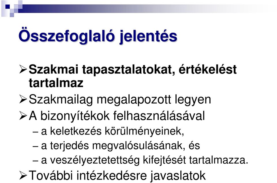 felhasználásával a keletkezés körülményeinek, a terjedés