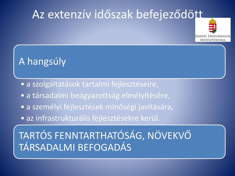 a személyi fejlesztések minőségi javítására, az infrastrukturális