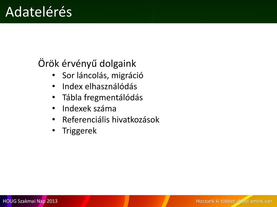 elhasználódás Tábla fregmentálódás