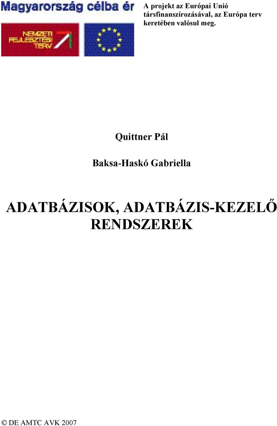 keretében valósul meg.
