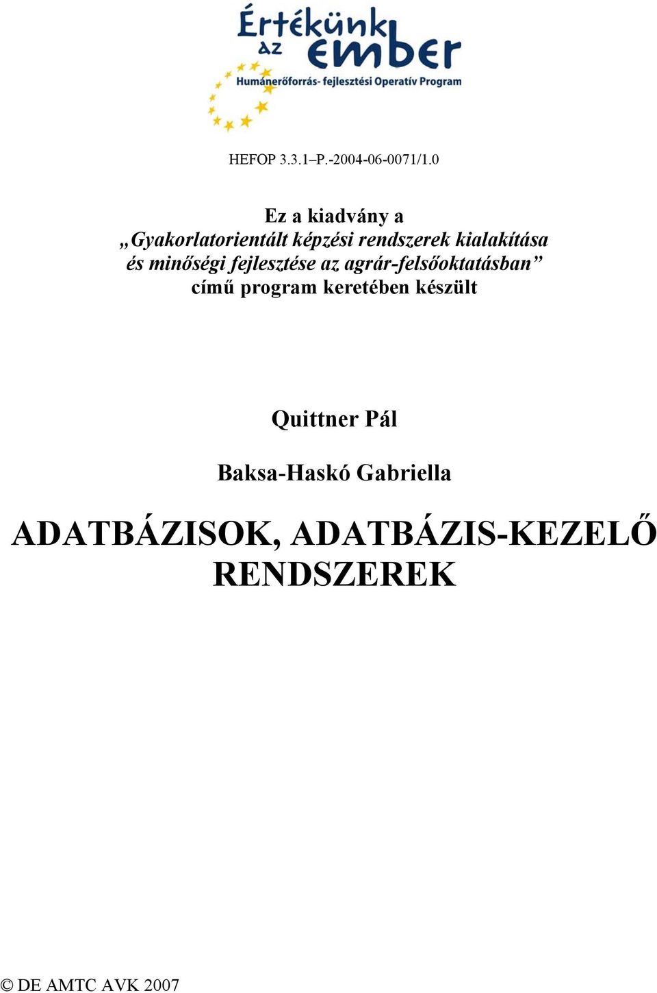 és minőségi fejlesztése az agrár-felsőoktatásban című program