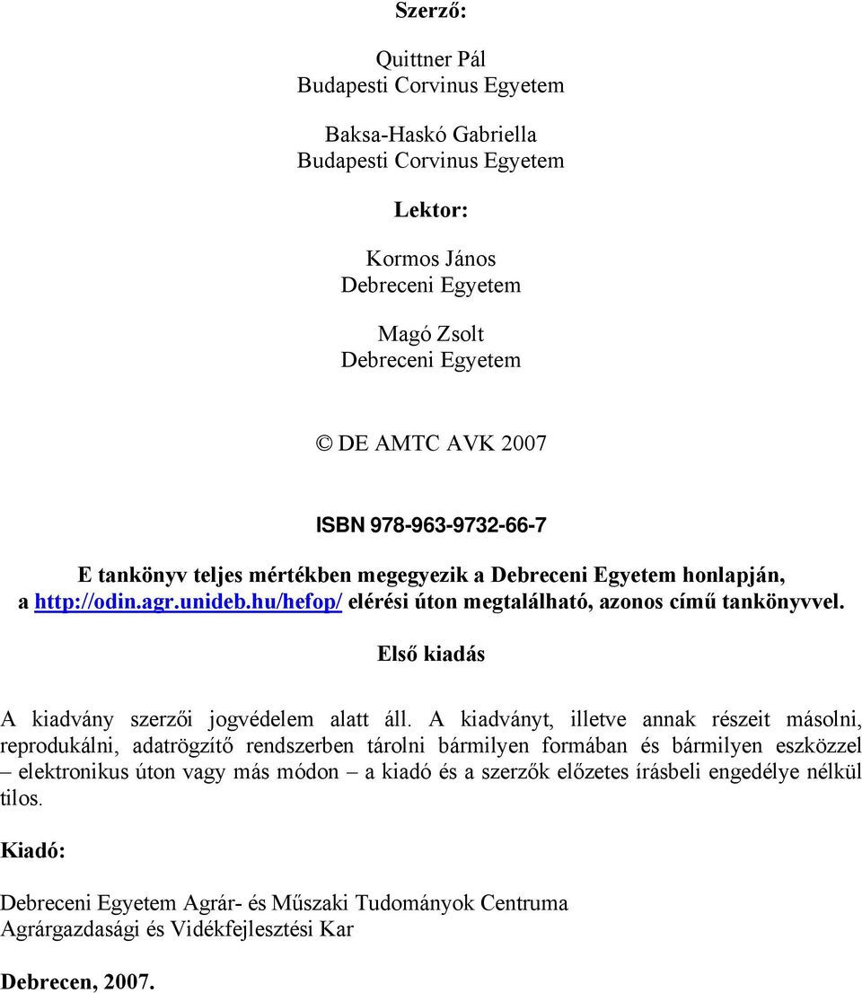 Első kiadás A kiadvány szerzői jogvédelem alatt áll.
