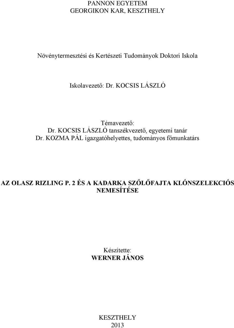 KOCSIS LÁSZLÓ tanszékvezető, egyetemi tanár Dr.