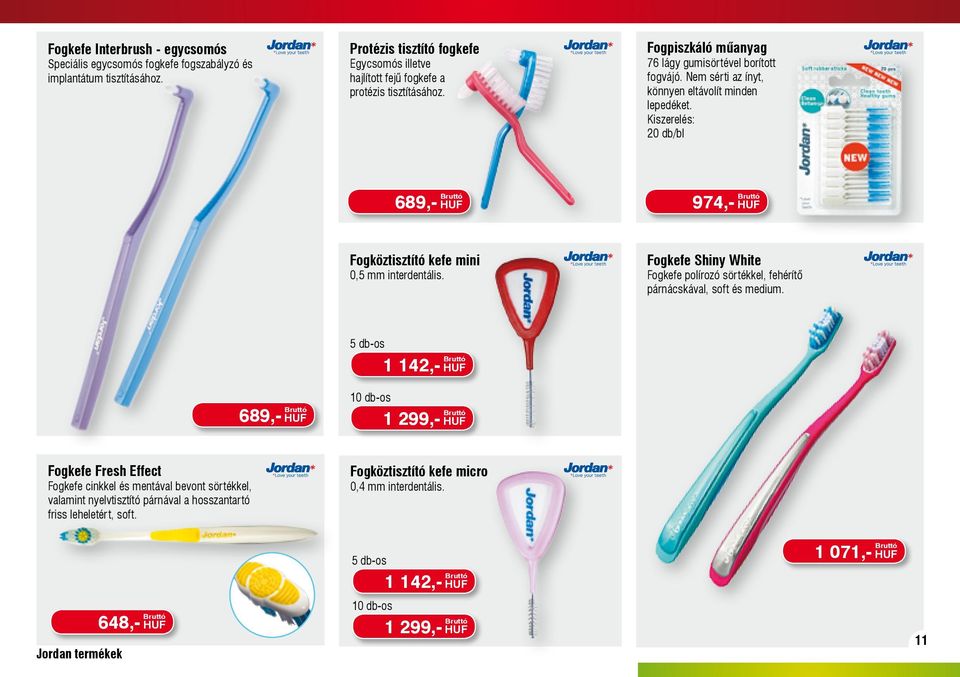 Nem sérti az ínyt, könnyen eltávolít minden lepedéket. 20 db/bl 689,- 974,- Fogköztisztító kefe mini 0,5 mm interdentális.