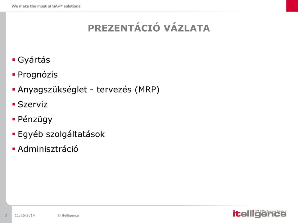 tervezés (MRP) Szerviz Pénzügy