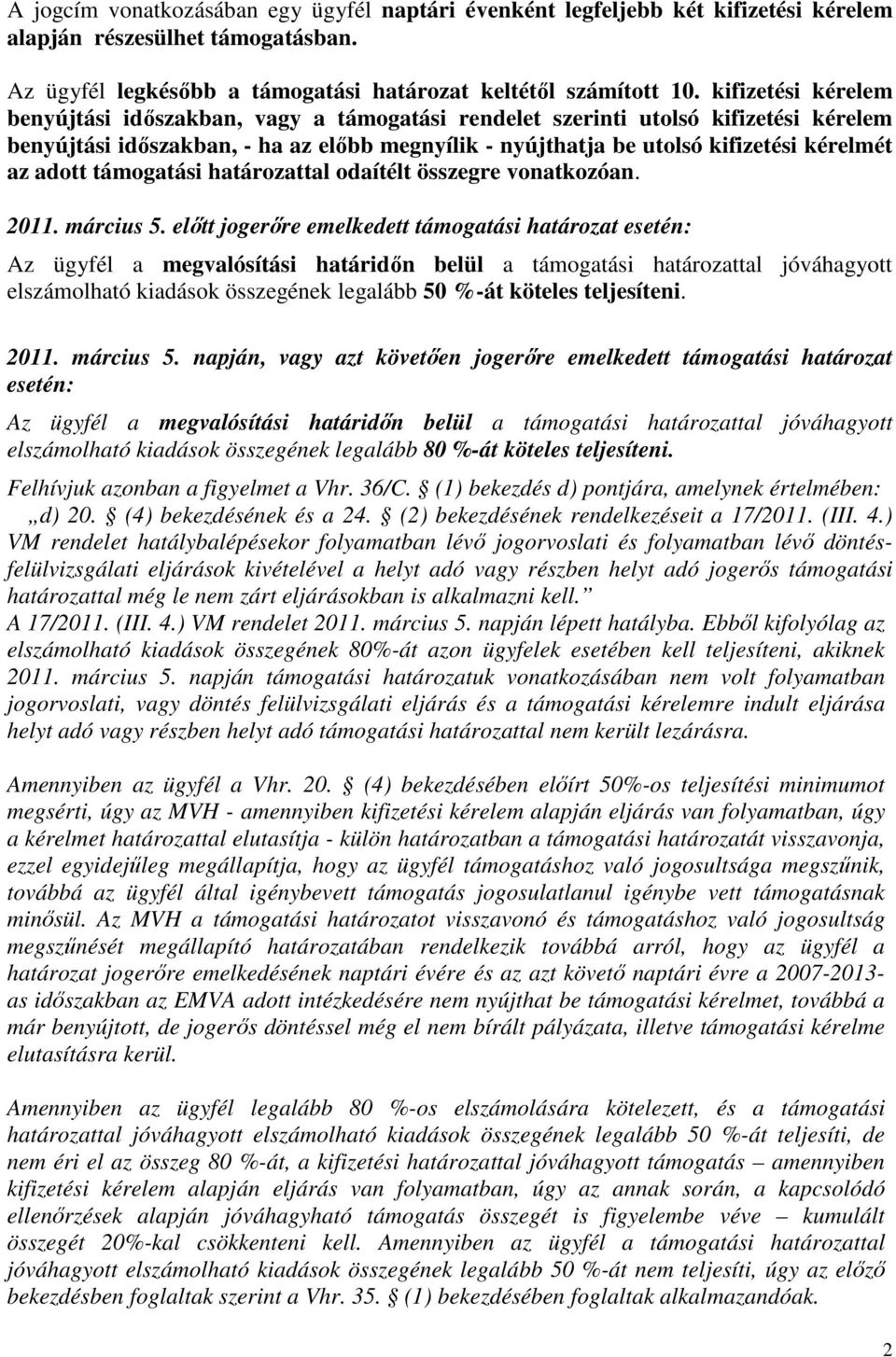 adott támogatási határozattal odaítélt összegre vonatkozóan. 2011. március 5.