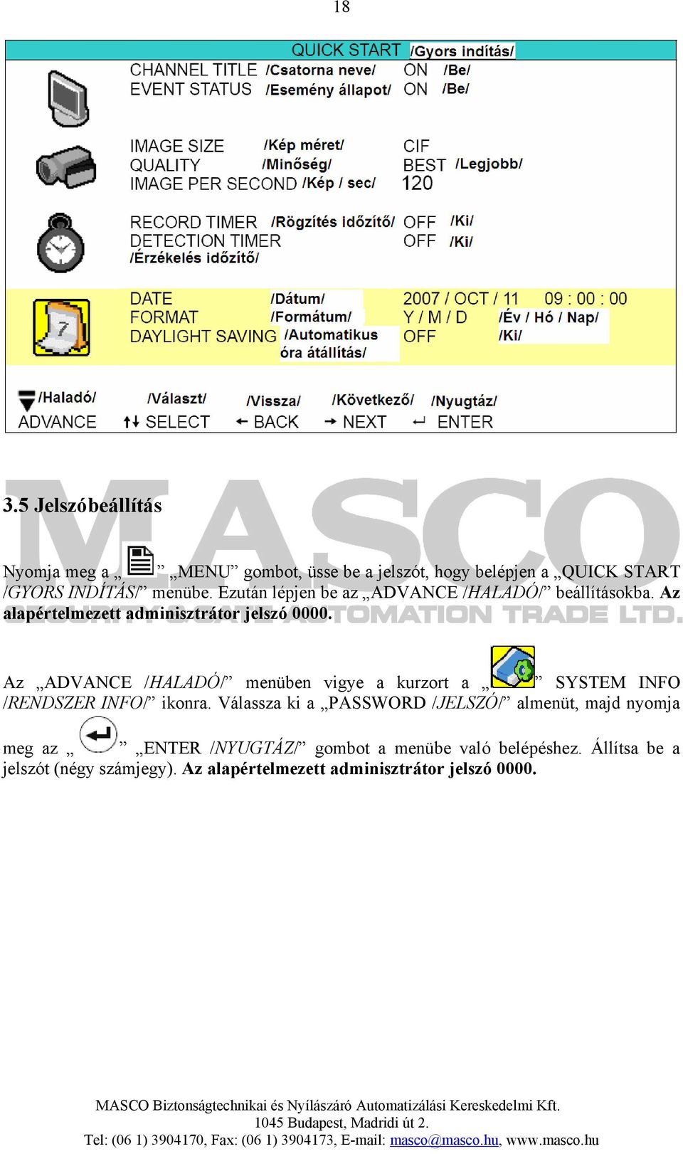 Az ADVANCE /HALADÓ/ menüben vigye a kurzort a SYSTEM INFO /RENDSZER INFO/ ikonra.