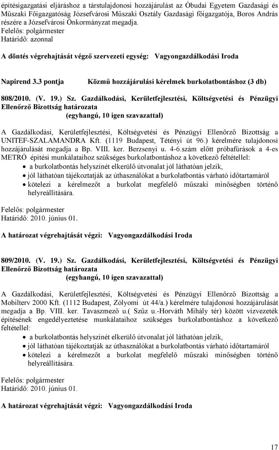 ) Sz. Gazdálkodási, Kerületfejlesztési, Költségvetési és Pénzügyi A Gazdálkodási, Kerületfejlesztési, Költségvetési és Pénzügyi Ellenőrző Bizottság a UNITEF-SZALAMANDRA Kft.