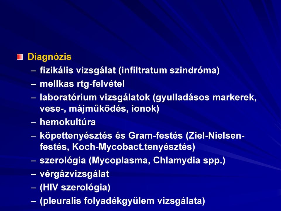 köpettenyésztés és Gram-festés (Ziel-Nielsenfestés, Koch-Mycobact.
