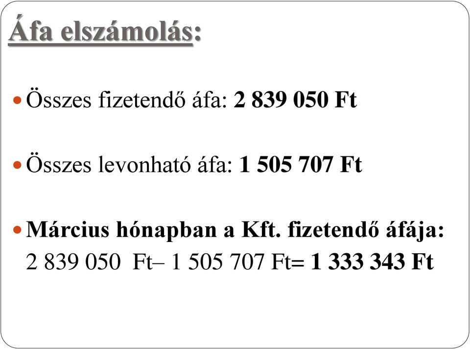 707 Ft Március hónapban a Kft.