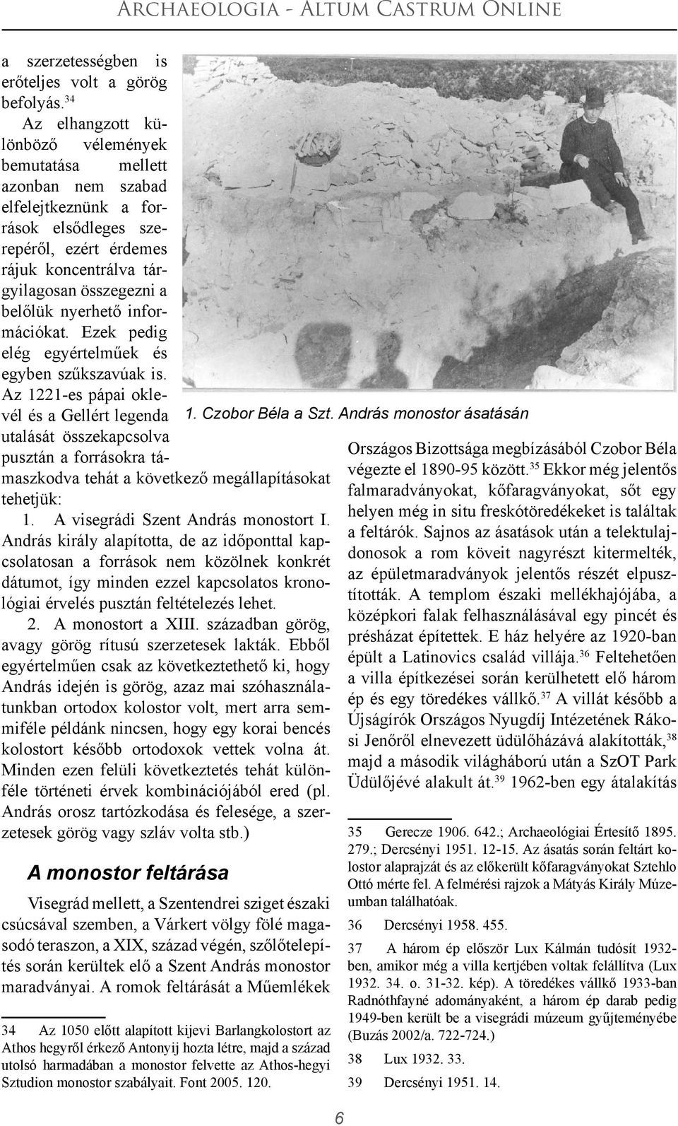 nyerhető információkat. Ezek pedig elég egyértelműek és egyben szűkszavúak is.