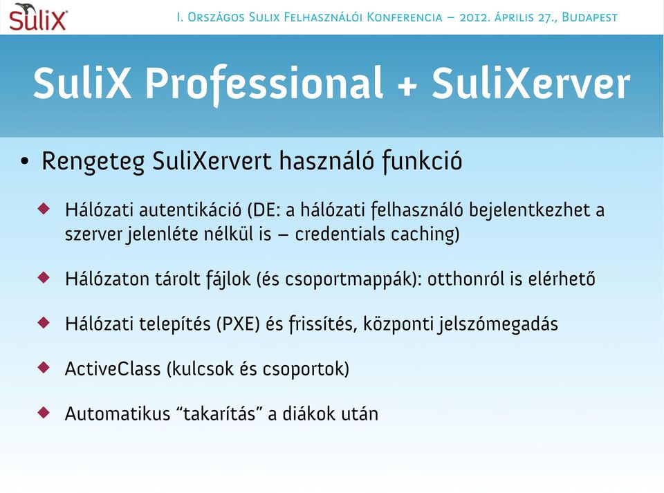 Hálózaton tárolt fájlok (és csoportmappák): otthonról is elérhető Hálózati telepítés (PXE) és