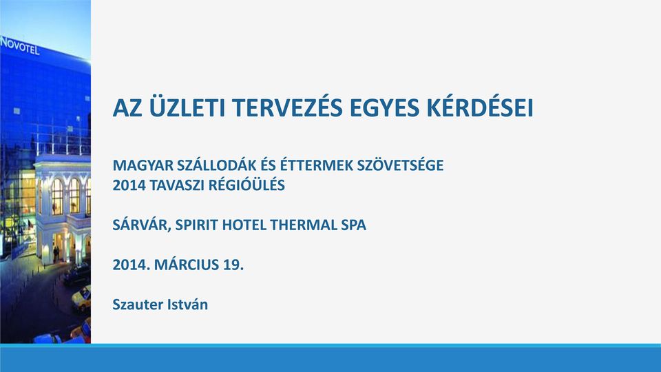 TAVASZI RÉGIÓÜLÉS SÁRVÁR, SPIRIT HOTEL