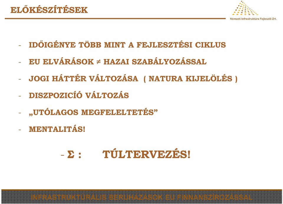 HÁTTÉR VÁLTOZÁSA ( NATURA KIJELÖLÉS ) - DISZPOZICÍÓ