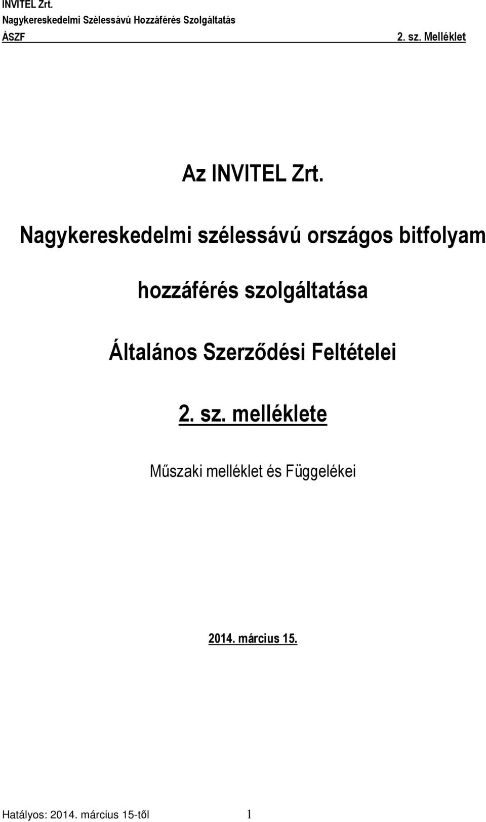 hozzáférés szolgáltatása Általános Szerződési