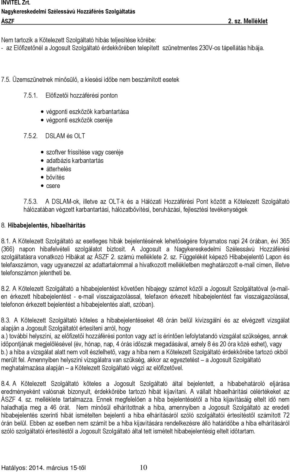 DSLAM és OLT szoftver frissítése vagy cseréje adatbázis karbantartás átterhelés bővítés csere 7.5.3.