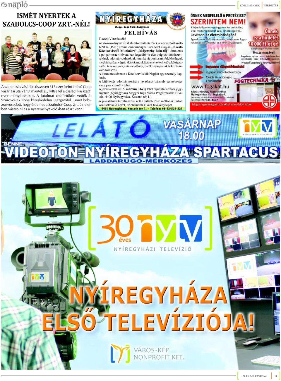 Megyei Jogú Város Közgyûlése FELHÍVÁS Tisztelt Városlakók! Az önkormányzat által alapított kitüntetések rendszerérôl szóló 1/2006. (I/26.
