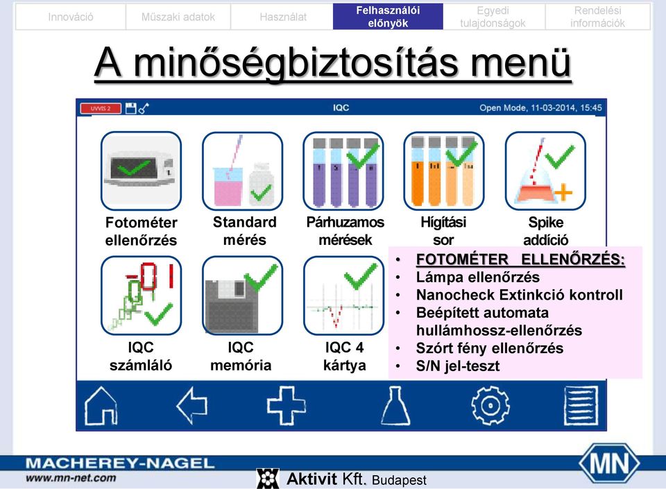 addíció FOTOMÉTER ELLENŐRZÉS: Lámpa ellenőrzés Nanocheck Extinkció