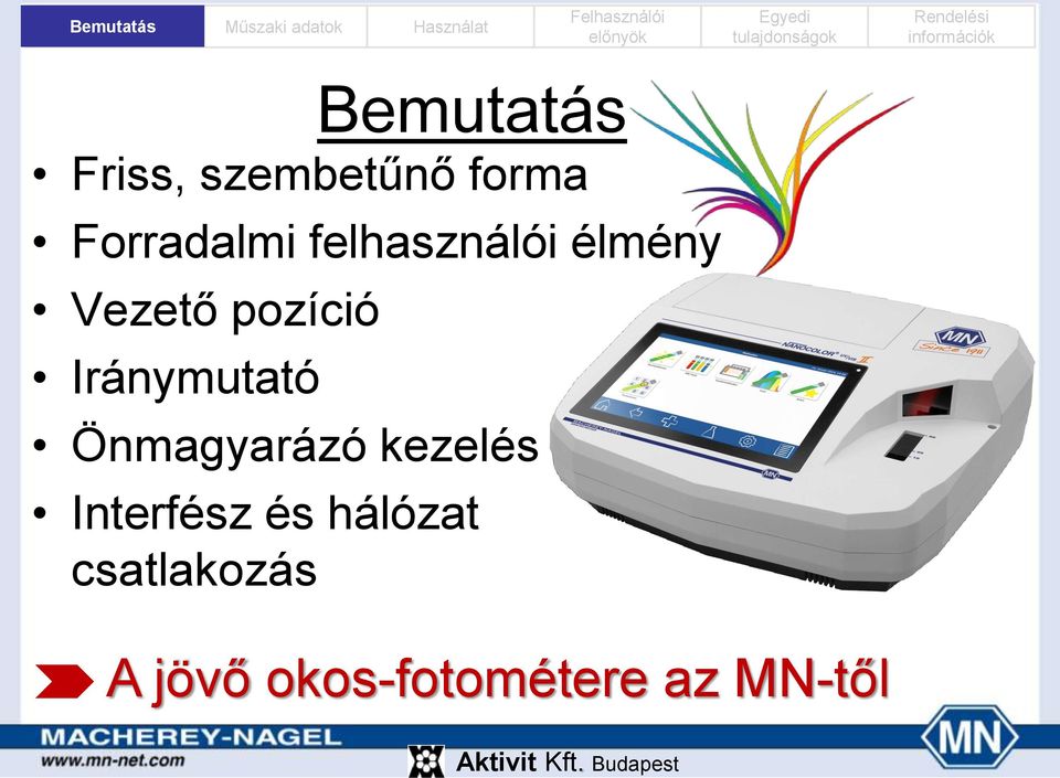 Iránymutató Önmagyarázó kezelés Interfész és