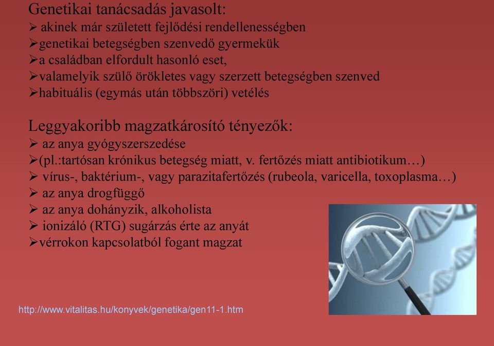 gyógyszerszedése (pl.:tartósan krónikus betegség miatt, v.
