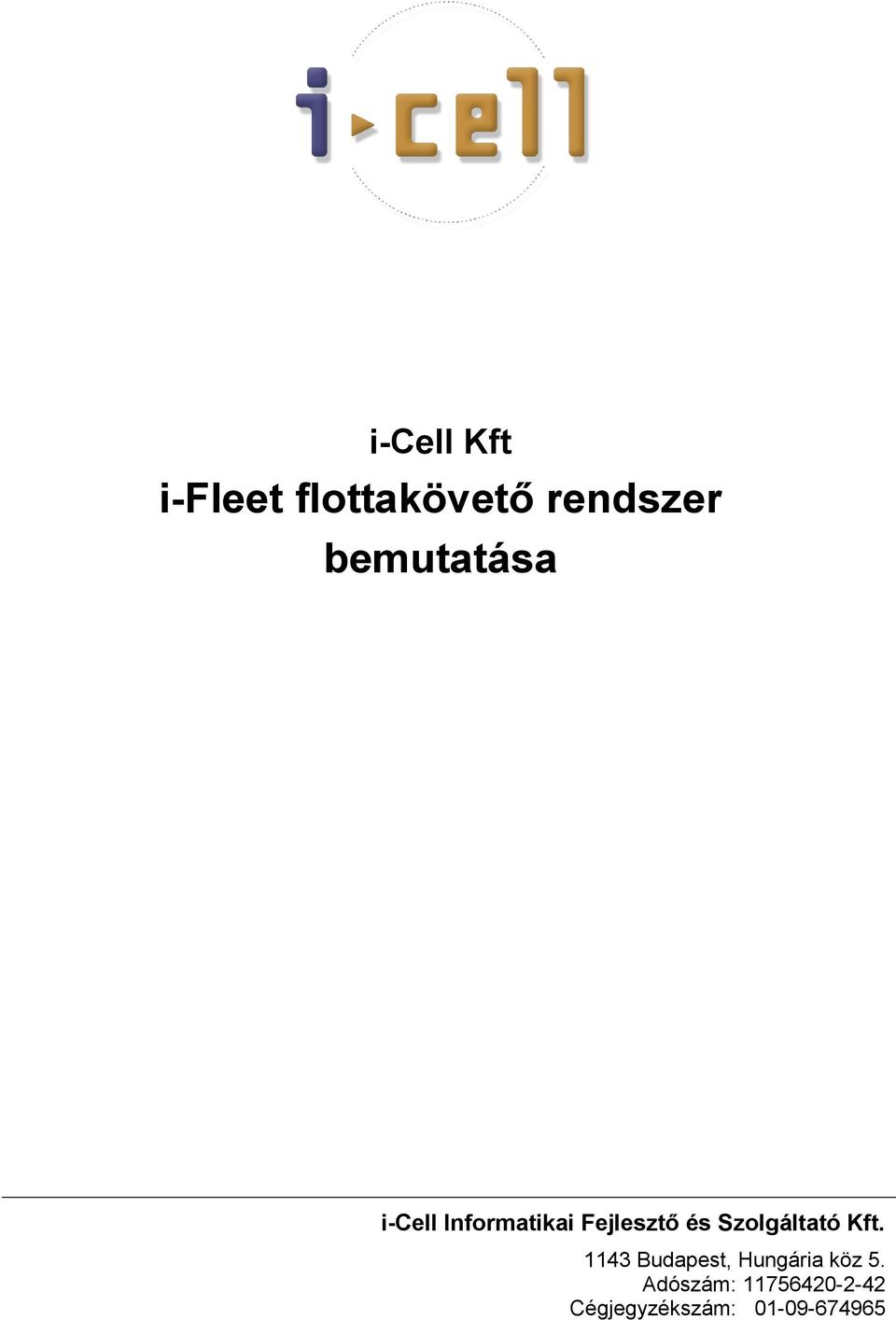 Szlgáltató Kft. 1143 Budapest, Hungária köz 5.