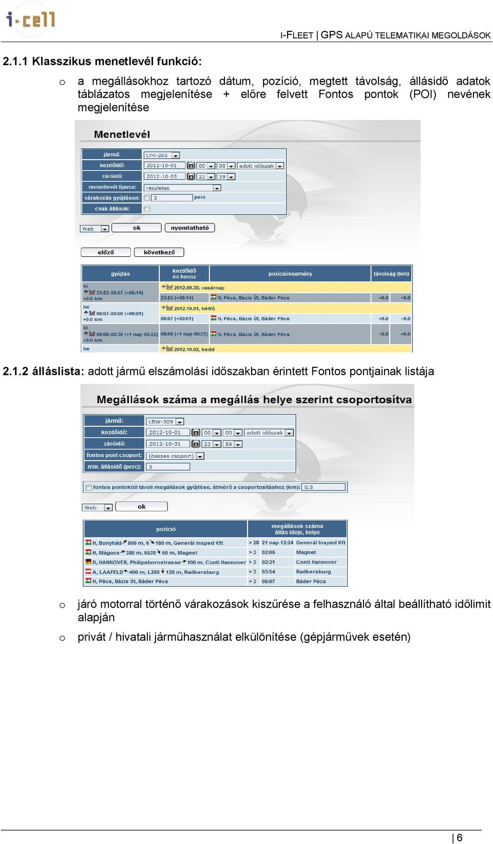 2 álláslista: adtt jármű elszámlási időszakban érintett Fnts pntjainak listája járó mtrral történő várakzásk