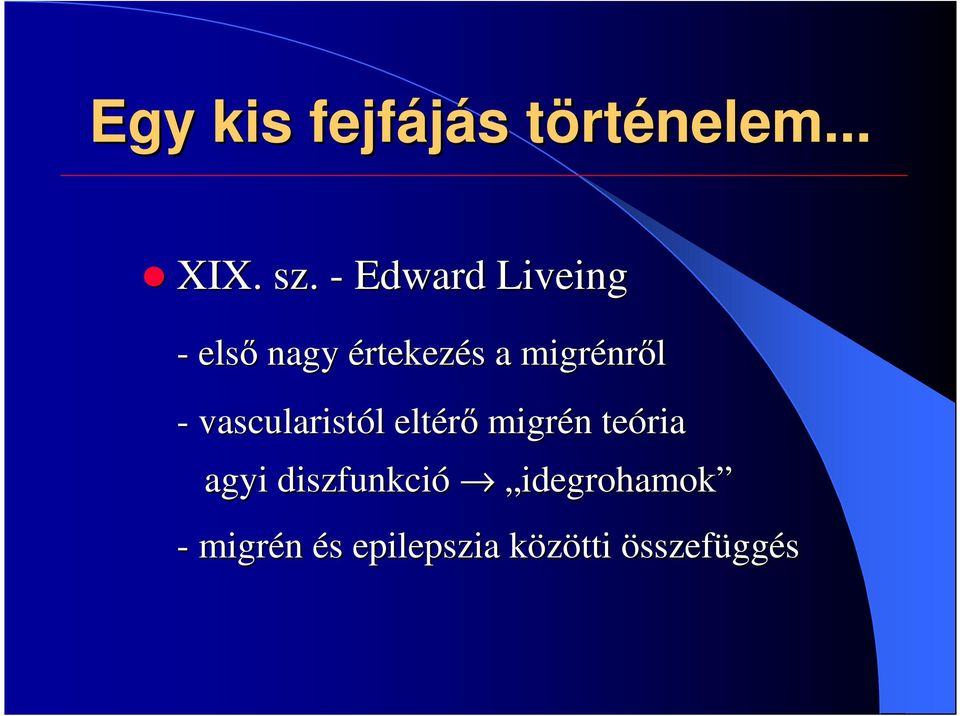 nrıl - vascularistól eltérı migrén n teória agyi