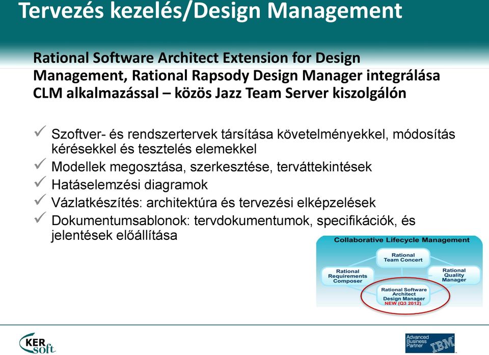 követelményekkel, módosítás kérésekkel és tesztelés elemekkel Modellek megosztása, szerkesztése, terváttekintések