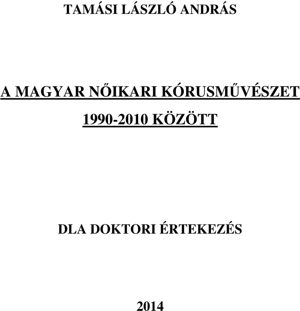 KÓRUSMŰVÉSZET 1990-2010