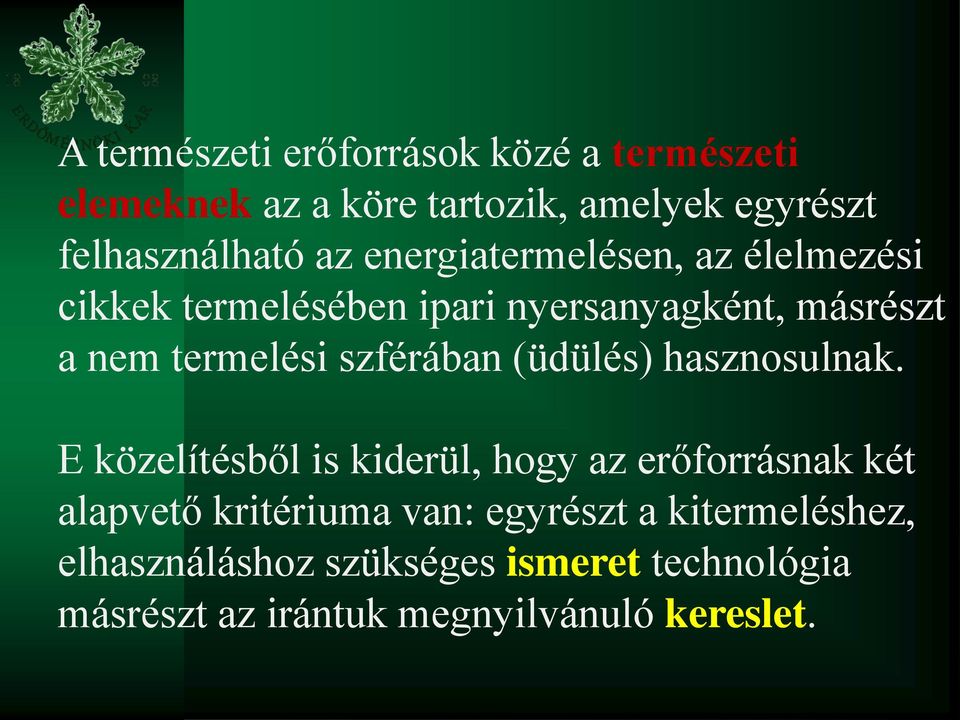 szférában (üdülés) hasznosulnak.
