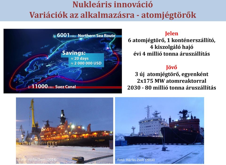 áruszállítás Jövő 3 új atomjégtörő, egyenként 2x175 MW atomreaktorral