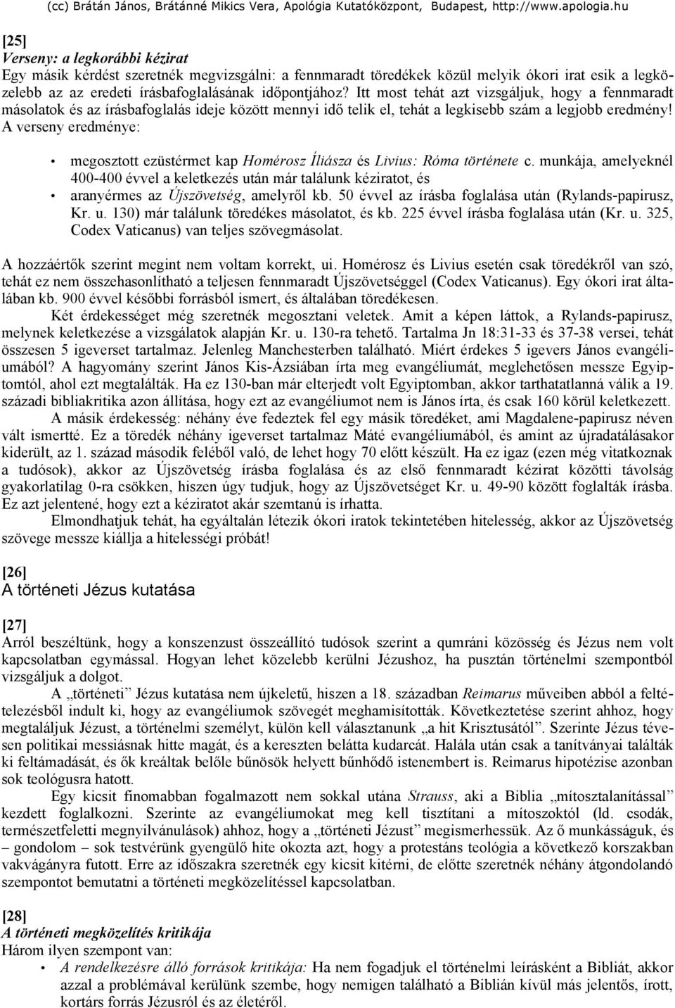 A verseny eredménye: megosztott ezüstérmet kap Homérosz Íliásza és Livius: Róma története c.
