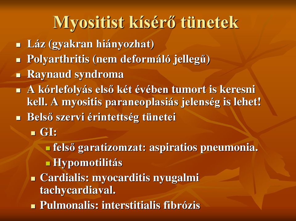 A myositis paraneoplasiás jelenség is lehet!