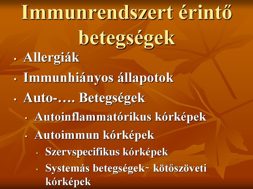 Betegségek Autoinflammatórikus kórképek Autoimmun