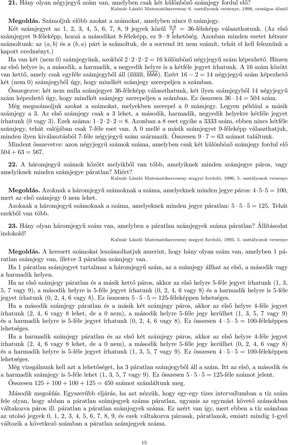 (Az első számjegyet 9-féleképp, hozzá a másodikat 8-féleképp, ez 9 8 lehetőség.