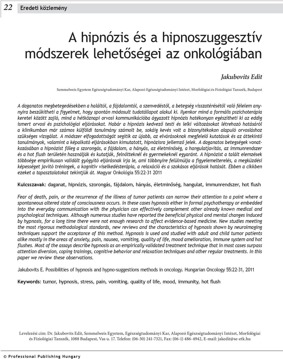tudatállapot alakul ki.
