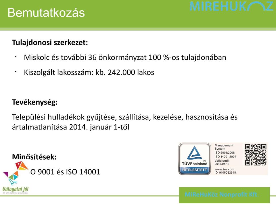 000 lakos Tevékenység: Települési hulladékok gyűjtése, szállítása,