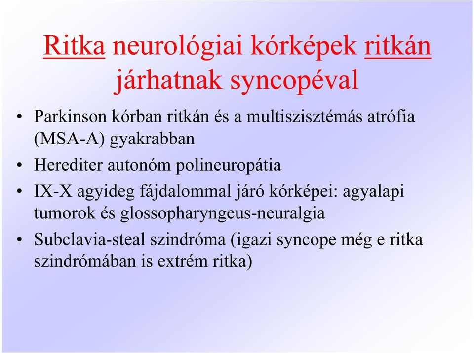 agyideg fájdalommal járó kórképei: agyalapi tumorok és glossopharyngeus-neuralgia