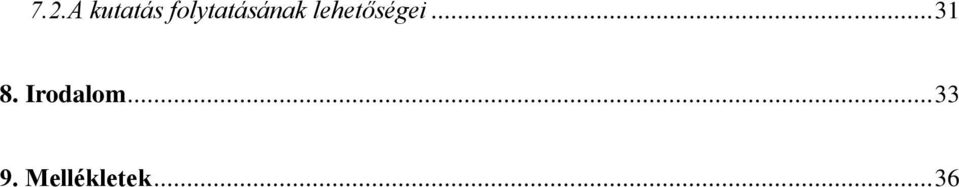 lehetőségei... 31 8.