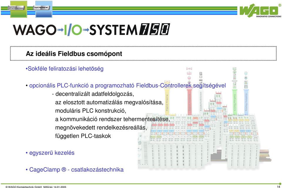 megvalósítása, moduláris PLC konstrukció, a kommunikáció rendszer tehermentesítése, megnövekedett